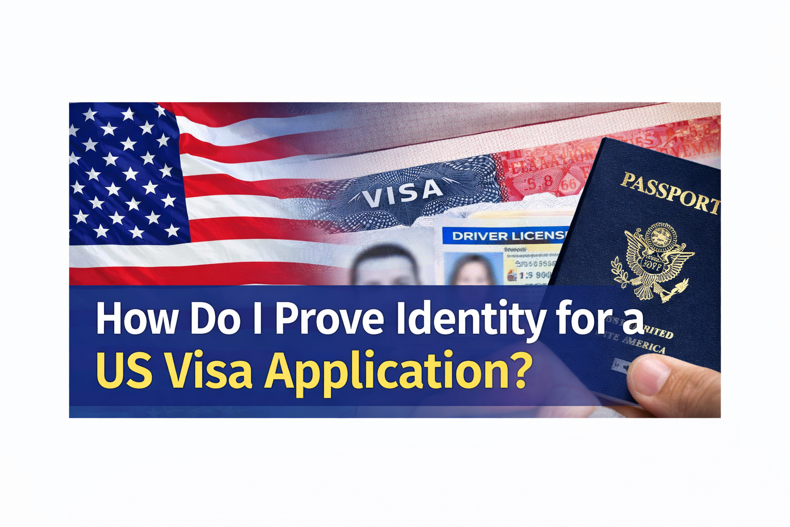 How Do I Prove Identity for a US Visa Application