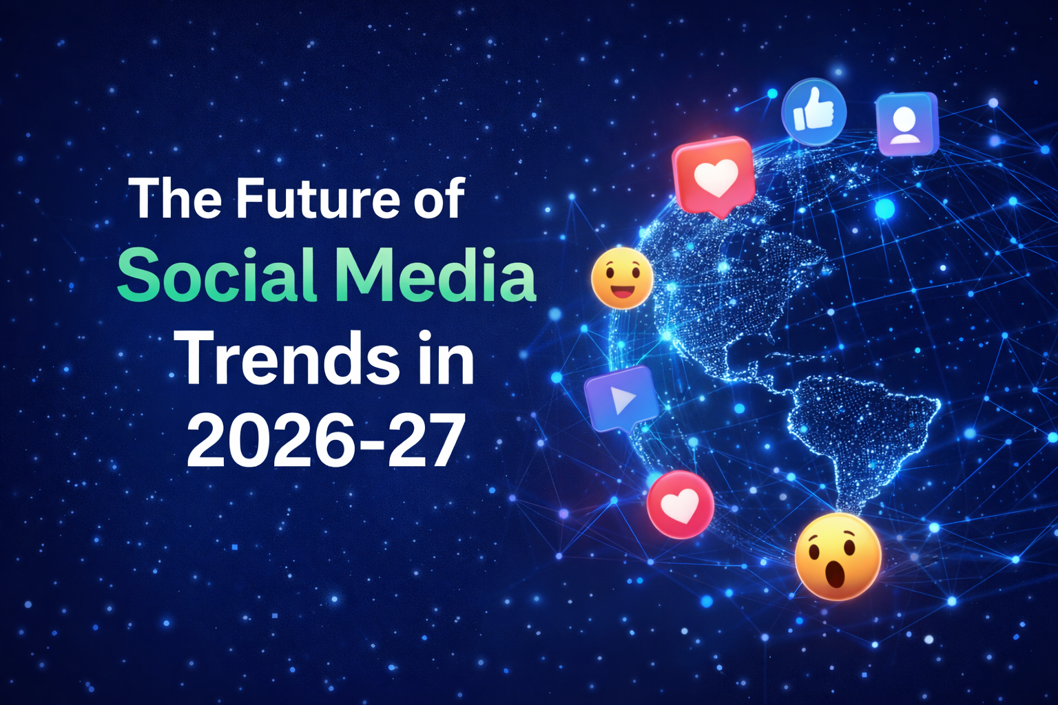 The Future of Social Media Trends in 2026 -27