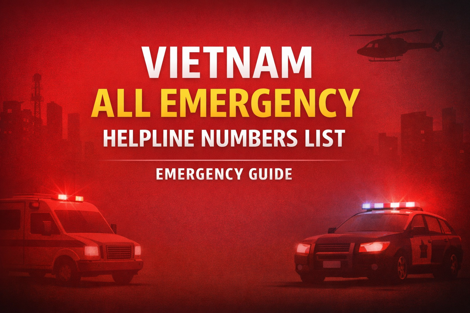 Vietnam All Emergency Helpline Numbers List: Emergency Guide