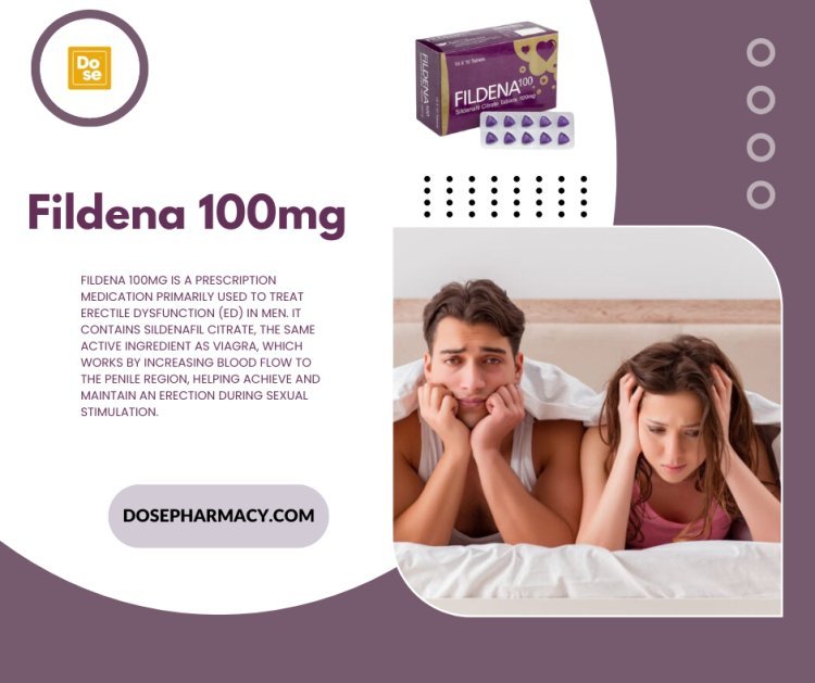 Fildena: Dosage, Timing & Best Practices