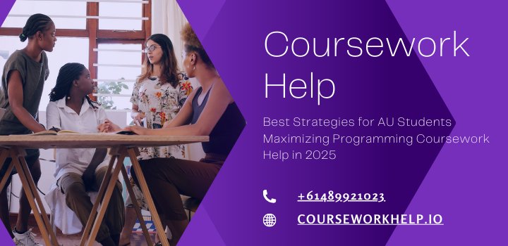 Best Strategies for AU Students Maximizing Programming Coursework Help in 2025