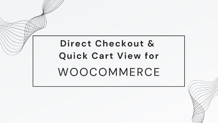 Streamlining the Purchase Process with WooCommerce Direct Checkout