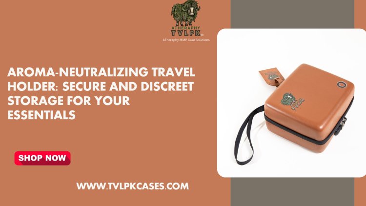 Aroma-Neutralizing Travel Holder Secure and Discreet Storage for Your Essentials