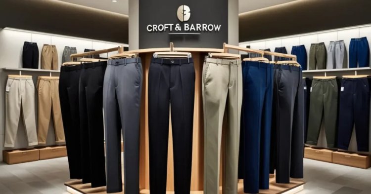 Why Croft & Barrow is a Must-Have Brand in Your Wardrobe