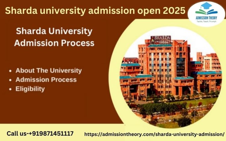 Sharda University Admission 2025: MBA Admission Eligibility and More