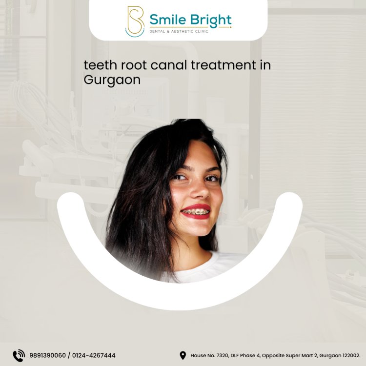 Teeth Root Canal Treatment in Gurgaon | Smile Bright