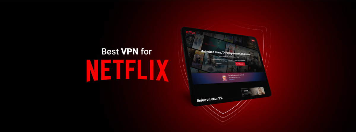 Best VPN to Watch American Netflix