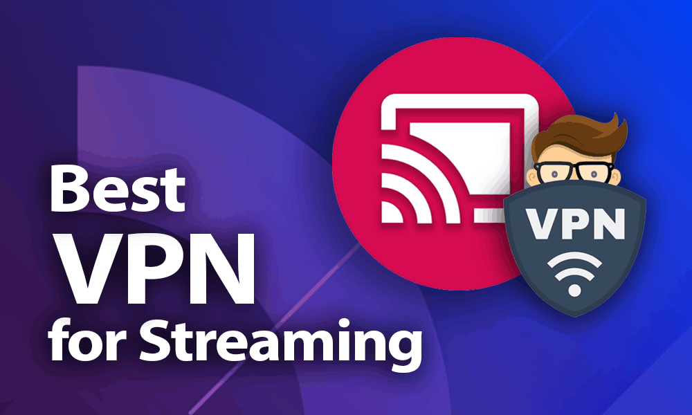 Best VPN for Live Streaming