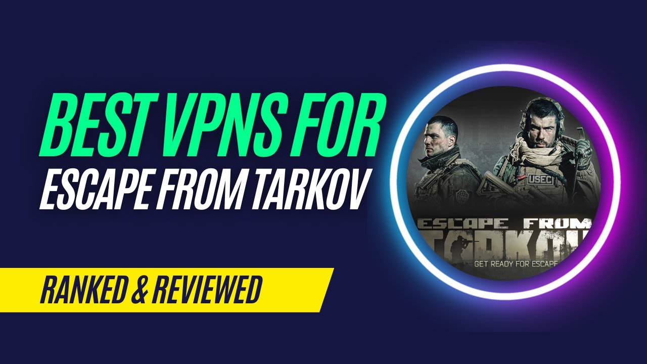 Best VPN for Tarkov